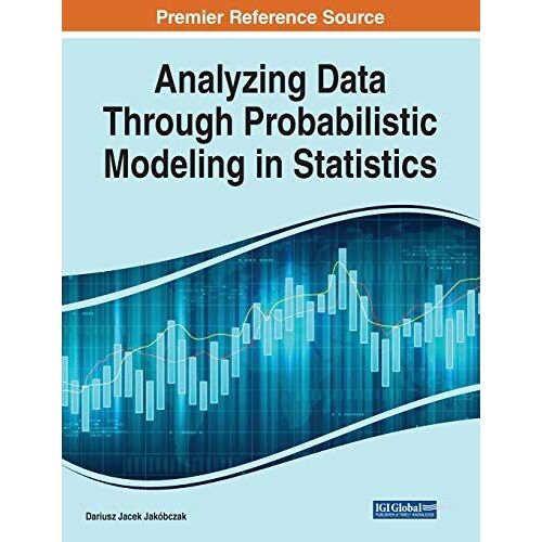 Analyzing Data Through Probabilistic Modeling In Statistics