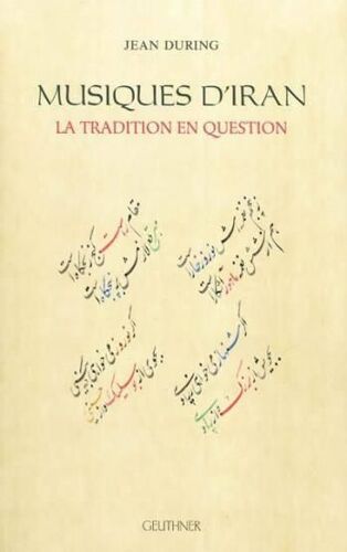 Musiques D'iran : La Tradition En Question