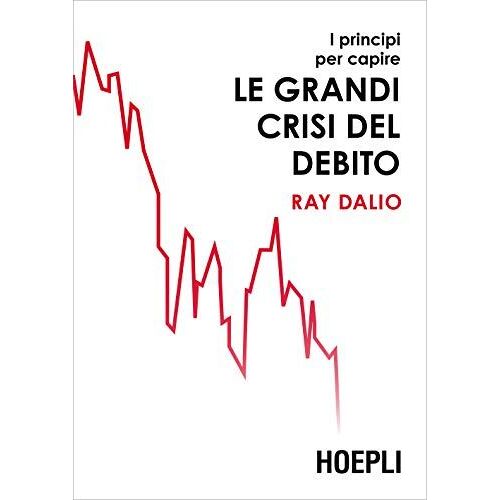 I Principi Per Capire Le Grandi Crisi Del Debito