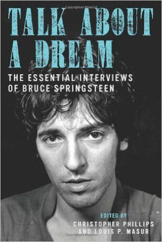 Talk About A Dream: The Essential Interviews Of Bruce Springsteen