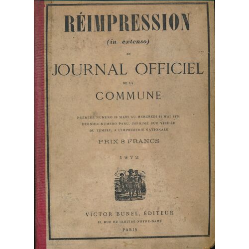 Réimpression, (In Extenso) Du Journal Officiel De La République Française Sous La Commune
