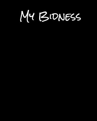 My Bidness: Stay Out My Bidness!