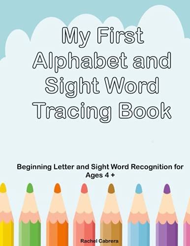 Letter Tracing And Sight Word Practice Book: Alphabet Tracing And Beginning Sight Words For Young Learners And Kindergarten Preparedness