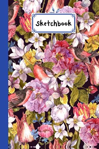Sketchbook: Blank White Pages For Painting, Drawing, Writing, Sketching And Doodling, 120 Pages, Size 6" X 9" | Floral Cover By Teresa Ford