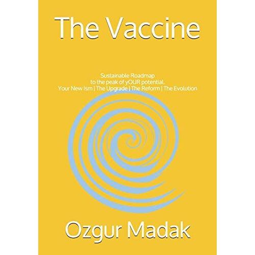 The Vaccine: Sustainable Roadmap To The Peak Of Your Potential