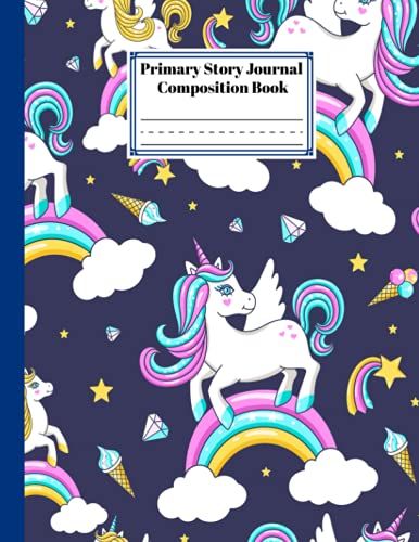 Primary Story Journal Composition Book: Primary Story Journal Unicorn Cover, Dotted Midline And Picture Space | Grades K-2 Composition School Exercise Book | 120 Pages, Size 8.5" X 11" By Ronny Beck