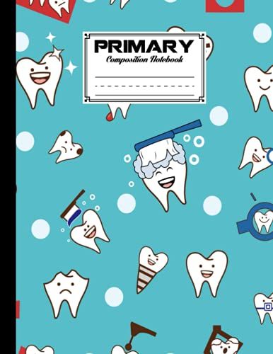 Primary Composition Notebook: Primary Composition Notebook Teeth Primary Story Journal, Dotted Midline And Picture Space | Grades K-2 | 120 Story Pages, Size 8.5" X 11" By Helmuth Dittrich