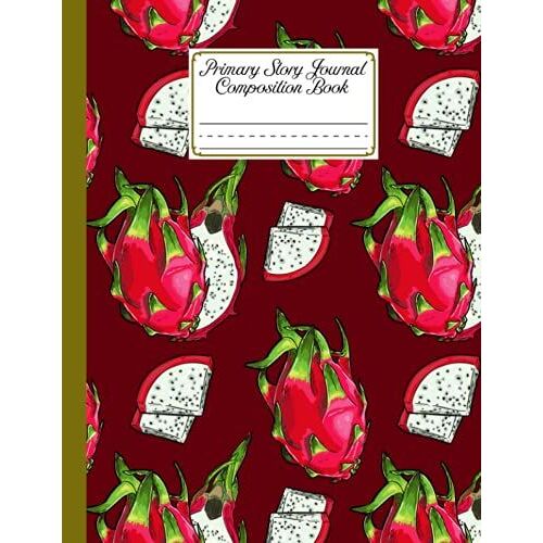 Primary Story Journal Composition Book: Primary Story Journal Dragon Fruit Cover, Dotted Midline And Picture Space | Grades K-2 Composition School ... | 120 Pages, Size 8.5" X 11" By Leo Weiss