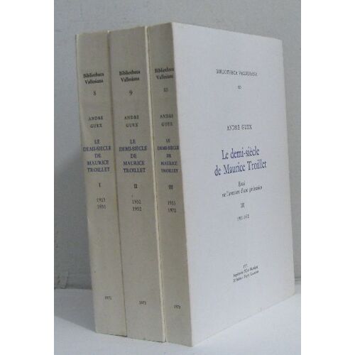 Le Demi-Siècle De Maurice Troillet -Essai Sur L'aventure D'une Génération (3 Tomes) I 1913-1931, Ii 1932-1952, Iii 1953-1970 (Bibliotheca Vallesian 8/9/10)