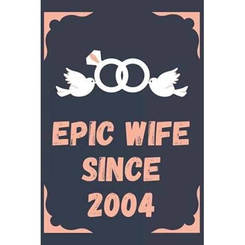 Epic Wife 2004 Notebook: Lined Notebook / Journal Gift, 120 Pages, 6x9, Soft Cover, Matte Finish