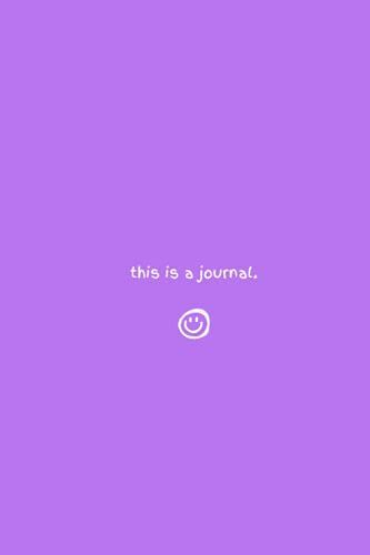 This Is A Journal: 120 Page Lined Journal | Purple & White | Funny Notebook | Simple Diary | Gift For Writer