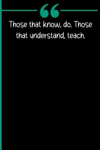 Those That Know, Do. Those That Understand, Teach.: Birthday Gifts For Women Funny Notebook Best Friend Gifts For Women Sister Friends Birthday Gifts ... Birthday Notebook Ideas For Boys Girls
