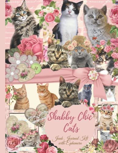 Shabby Chic Cats Junk Journal Kit With Ephemera: Vintage Themed Collection One-Sided Decorative Paper Of Authentic Ephemera For Junk Journals, ... Making, Mixed Media, And Many Other Crafts.