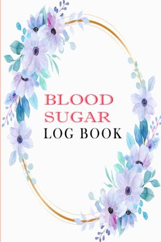 Blood Sugar Log Book: Blood Sugar Tracker Journal, Diabetes Tracker Log Book, Blood Pressure Log Book