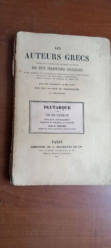 Les Auteurs Grecs Expliqués D'après Une Méthode Nouvelle Par Deux Traductions Françaises : Plutarque : Vie De Cicéron Expliquée Littéralement, Traduite En Français Et Annotée Par M. Sommer. 1857.