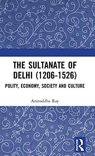 The Sultanate Of Delhi (1206-1526)