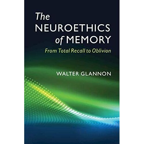 The Neuroethics Of Memory