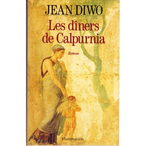 Les Dîners De Calpurnia. Roman