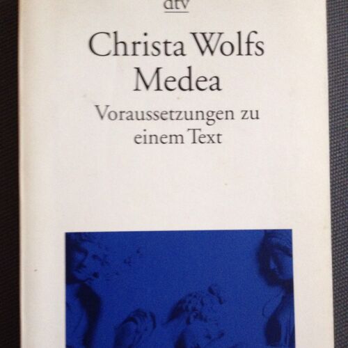 Christa Wolfs Medea - Voraussetzungenzu Einem Text