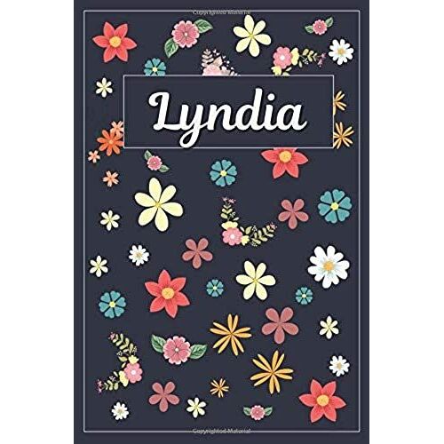 Lyndia: Lined Writing Notebook With Personalized Name | 120 Pages | 6x9 | Flowers