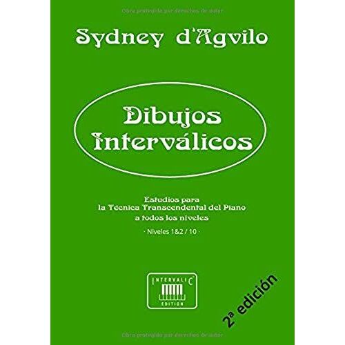 Dibujos Interválicos: Estudios Para La Técnica Transcendental Del Piano: Niveles 1-2 De 10 (Obras Para El Estudio De La Técnica Transcendental Del Piano, A Todos Los Niveles, En 10 Volúmenes)