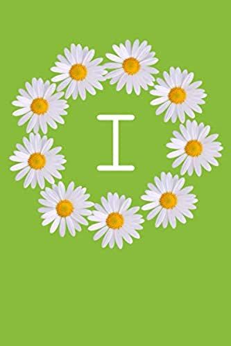 I: Monogram Initial Notebook Journal With Beautiful Wild Flower Green Cover