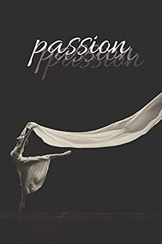 Passion: Beautiful Journal / Notebook For Dancers Lined Pages