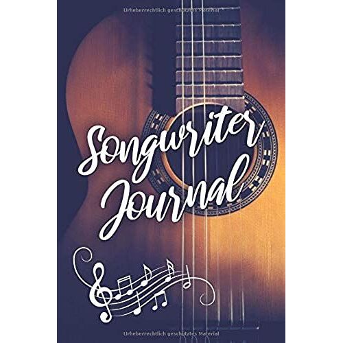 Songwriter Journal: Musiker Tagebuch I Notenheft Oder Notizbuch Fuer Songtexte
