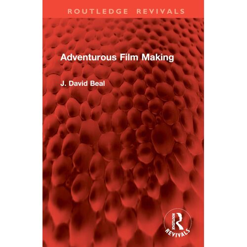 Adventurous Film Making (Routledge Revivals)