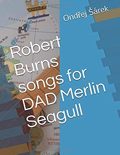 Robert Burns Songs For Dad Merlin Seagull