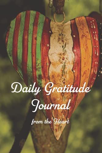 Daily Gratitude Journal From The Heart: Gratitude Journal By Sandra Piotrzkowski
