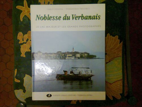 Noblesse   Du Verbanais  - Le Lac Majeur Et Les Grands Photographes - Alberti Libraio Editore - Verbania Intra-  Lot De Un Livre 