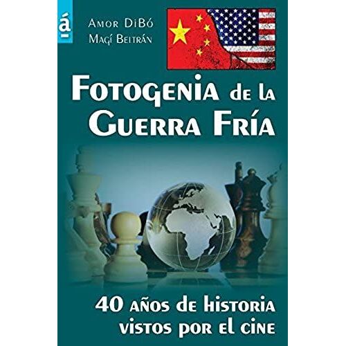 Fotogenia De La Guerra Fría: 40 Años De Historia Vistos Por El Cine