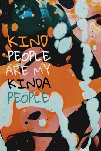 Kind People Are My Kinda People Notebook