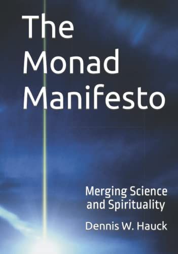 The Monad Manifesto: Merging Science And Spirituality