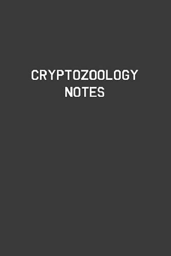 Cryptozoology Notes: Cryptozoology Notebook | Diary | Log | Journal