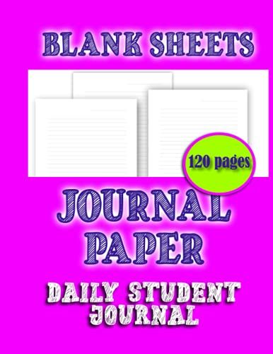 Daily Student Journal: Blank Sheets Journal Paper