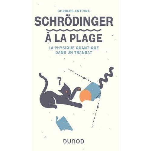 Schrödinger À La Plage - La Physique Quantique Dans Un Transat