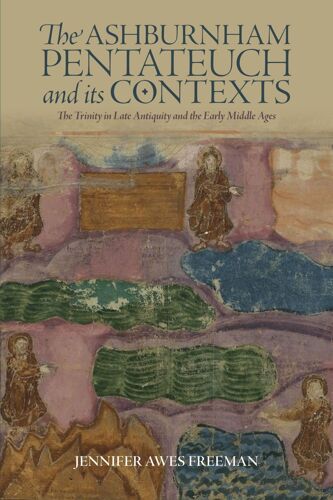 Ashburnham Pentateuch And Its Contexts