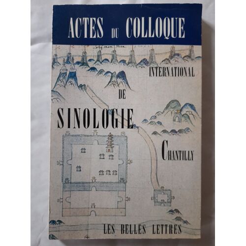 Actes Du Colloque International De Sinologie. La Mission Française De Pékin