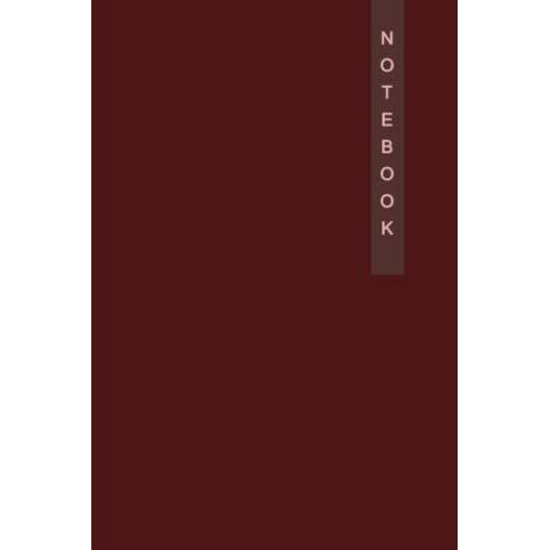 Notebook: A Simple 6 X 9 Notebook Blank Lined Journal 120 With Pages (Dark Red)