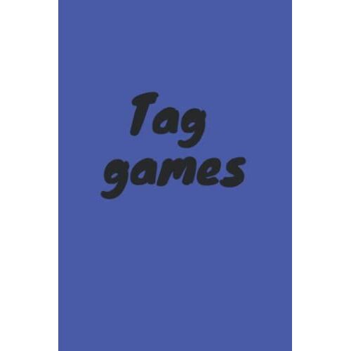 Tag Games: Journal Book Notbook For 120 Pages6x9