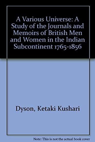 A Various Universe: A Study Of The Journals And Memoirs Of British Men And Women In The Indian Subcontinent 1765-1856