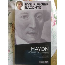 Eve Ruggieri Raconte Joseph Haydn, L'homme De L'ombre