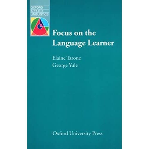 Focus On The Language Learner: Approaches To Identifying And Meeting The Needs Of Second Language Learners (Oxford English)