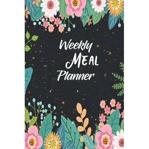 Weekly Meal Planner: Plan Weekly Menu Food For Weight Loss Or Dinner List For Family And Plan Weekly Menu For Family Meal Planner.