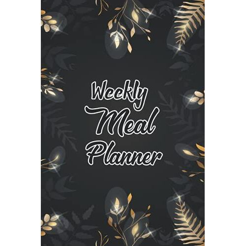 Weekly Meal Planner: A Weekly Meal Planner For All Meals And Snacks With Grocery List And 52 Weeks Recipe Pages And Weekly Menu Planner, Meal Plan, Minimalist.