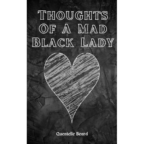 Thoughts Of A Mad Black Lady