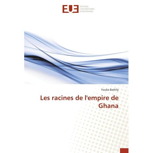 Les Racines De L'empire De Ghana