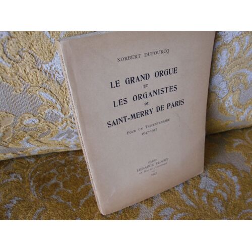 Le Grand Orgue Et Les Organistes De Saint-Merry De Paris
